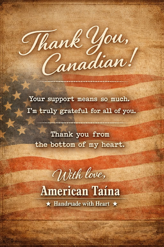 Thank You Canadian – American Taína Handmade with Heart