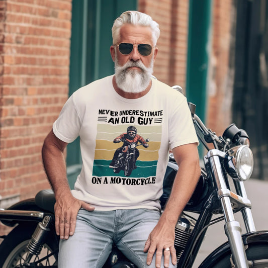 Never Underestimate an Old Guy on a Motocycle- Graphic Tee